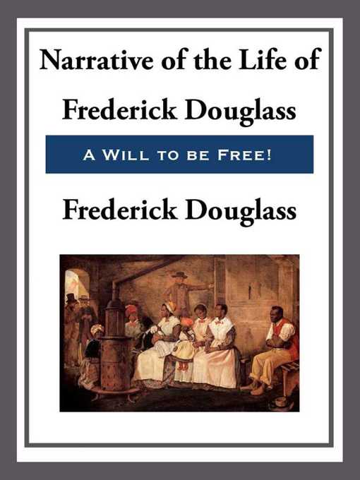 Title details for Narrative of the Life of Frederick Douglass, an American Slave by Frederick Douglass - Available